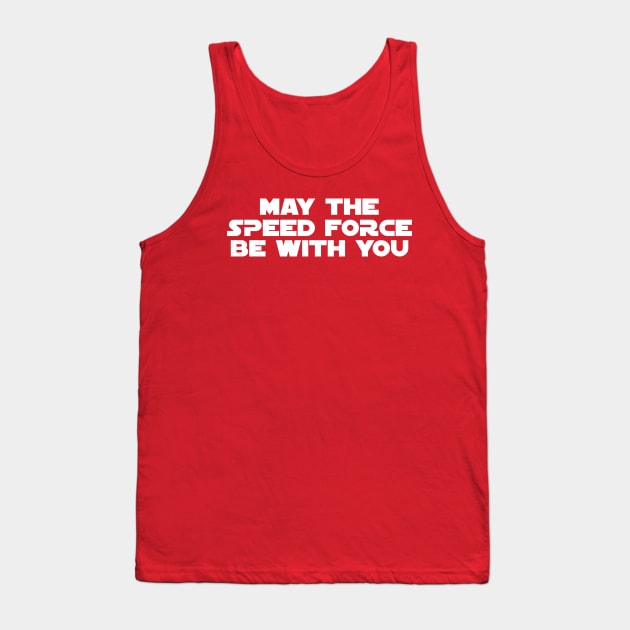 May The Speed Force Be With You Tank Top by FangirlFuel